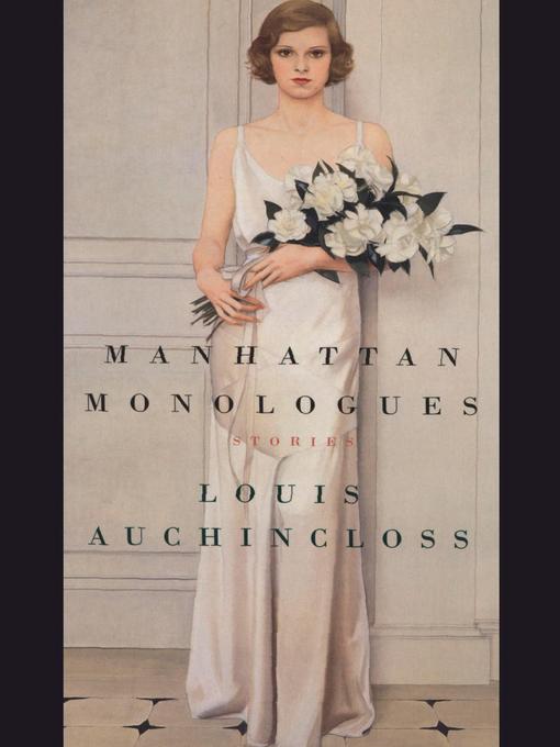 Title details for Manhattan Monologues by Louis Auchincloss - Available